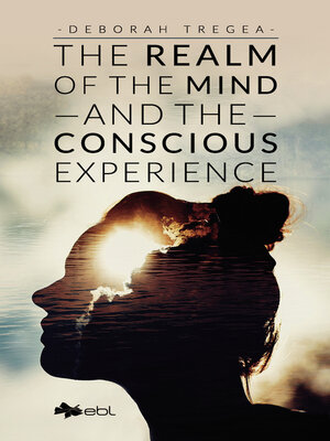 cover image of The Realm of the Mind and the Conscious Experience